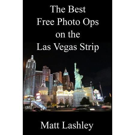 The Best Free Photo Ops on the Las Vegas Strip - (Best Places In Las Vegas)