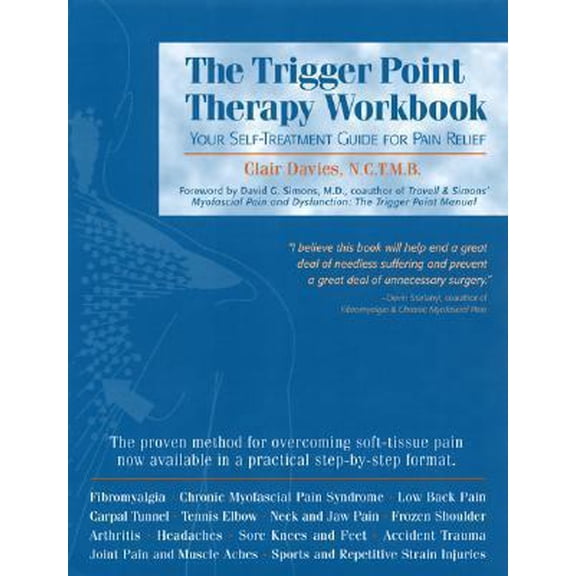 Pre-Owned The Trigger Point Therapy Workbook: Your Self-Treatment Guide for Pain Relief (Paperback) 1572242507 9781572242500