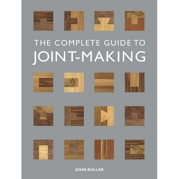 The Complete Guide to Joint-Making