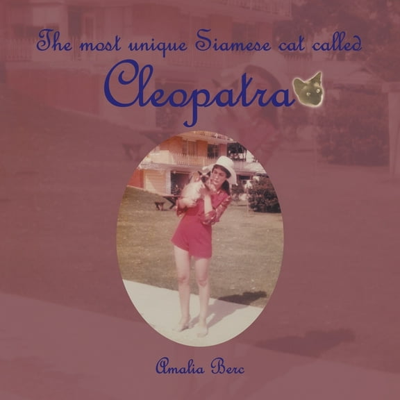 The most unique Siamese cat called Cleopatra (Paperback)