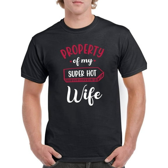 Property Of My Super Hot Wife T-Shirt Men -Smartprints Designs, Male Small