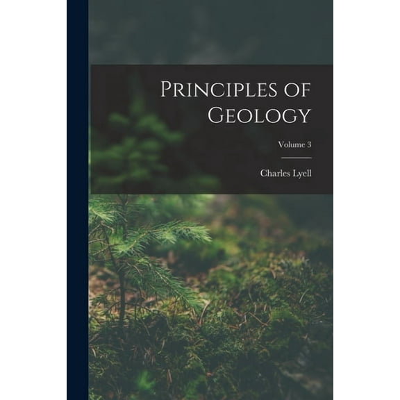 Principles of Geology; Volume 3