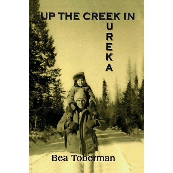Up the Creek in Eureka, (Paperback)