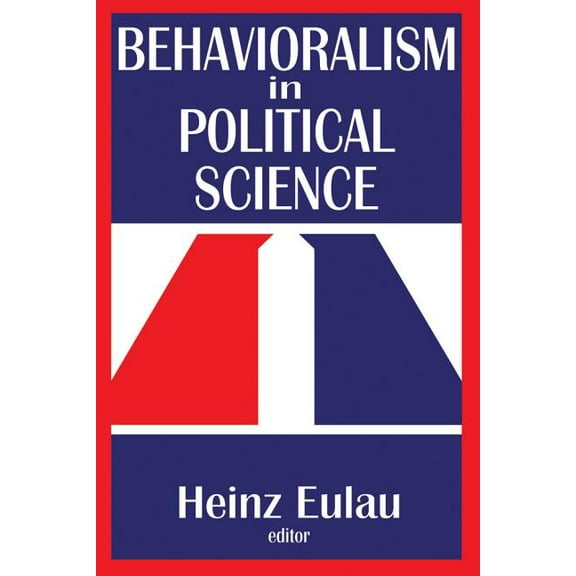 Behavioralism in Political Science, (Paperback)