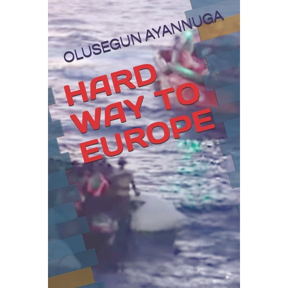Hard Way to Europe (Paperback)