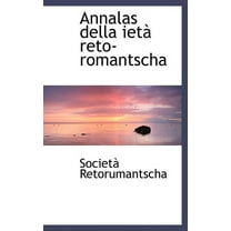 Annalas Della Iet Reto-Romantscha (Hardcover)