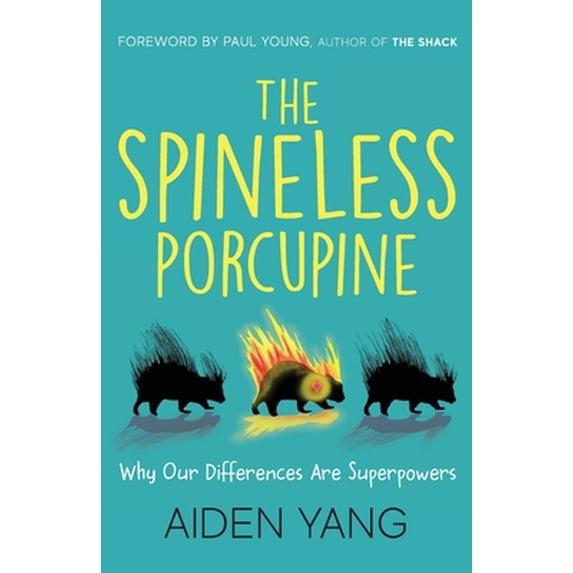 Pre-Owned The Spineless Porcupine: Why Our Differences Are Superpowers (Paperback) 1947360191 9781947360198
