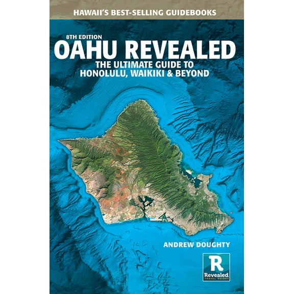 Oahu Revealed: The Ultimate Guide to Honolulu, Waikiki & Beyond, (Paperback)