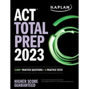 Kaplan Test Prep: ACT Total Prep 2023 : 2,000+ Practice Questions + 6 Practice Tests (Paperback)