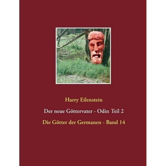 Der neue GÃ¶ttervater - Odin Teil 2: Die GÃ¶tter der Germanen - Band 14, (Paperback)