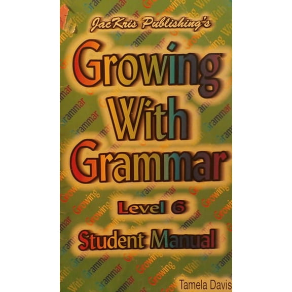 Pre-Owned Growing with Grammar Grade 6 Student Manual, 9780977292370, 0977292371, Paperback,