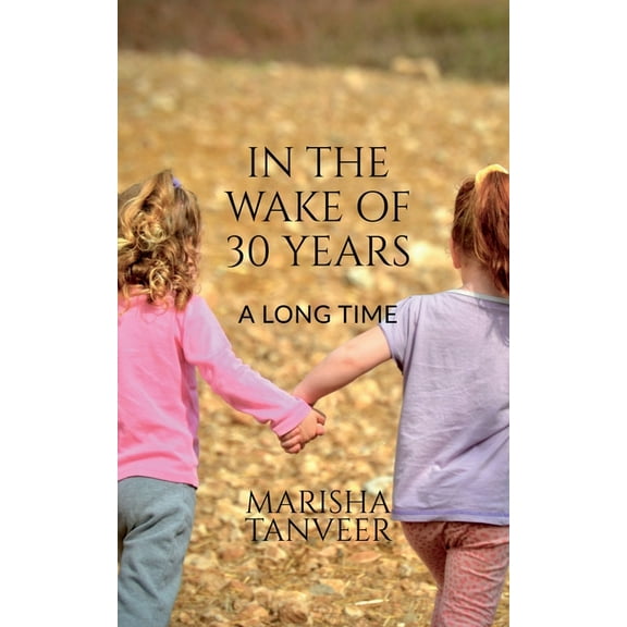 In the Wake of 30 Years: A Long Time, (Paperback)