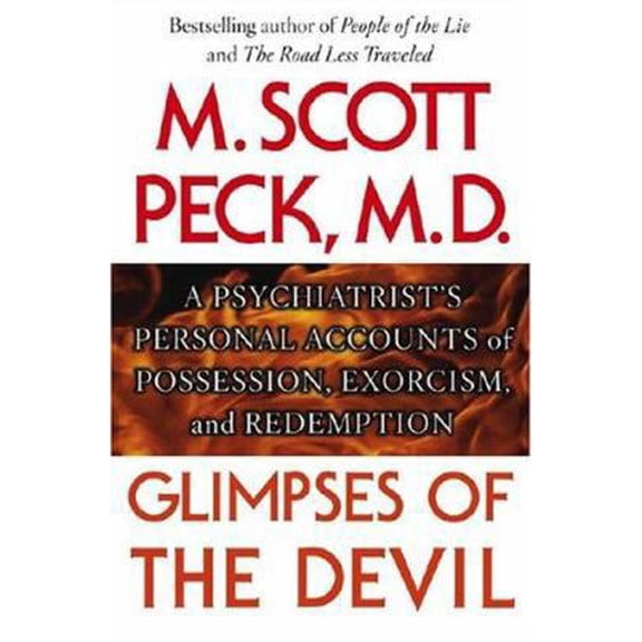 Pre-Owned Glimpses of the Devil: A Psychiatrist's Personal Accounts of Possession, Exorcism, and Redemption (Hardcover) 0743254678 9780743254670
