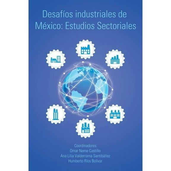 Desafíos industriales de México: Estudios Sectoriales (Paperback)