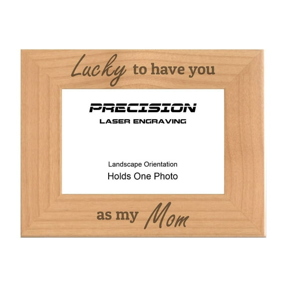 PrecisionNC Mom Gifts Lucky to Have You As My Mom Engraved Natural Wood Picture Frame Gift for Mothers Day 4x6 Landscape