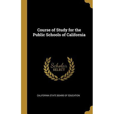 Course of Study for the Public Schools of California (Best Public Courses In California)