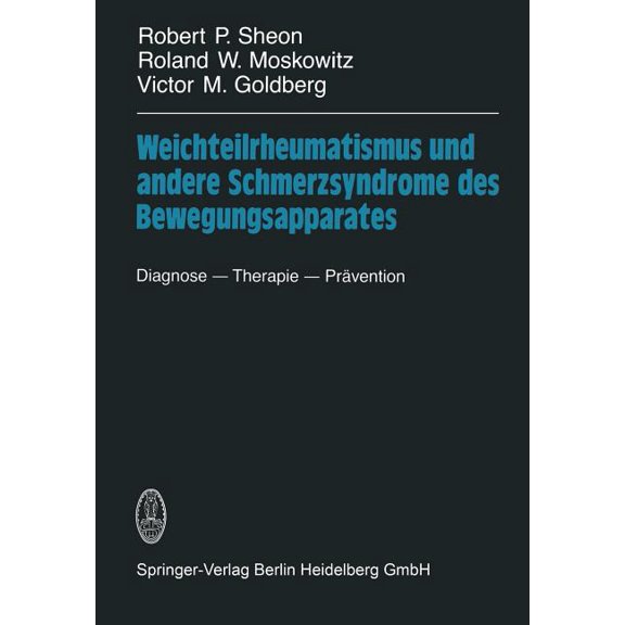 Weichteilrheumatismus Und Andere Schmerzsyndrome Des Bewegungsapparates: Diagnose -- Therapie -- Prävention, (Paperback)