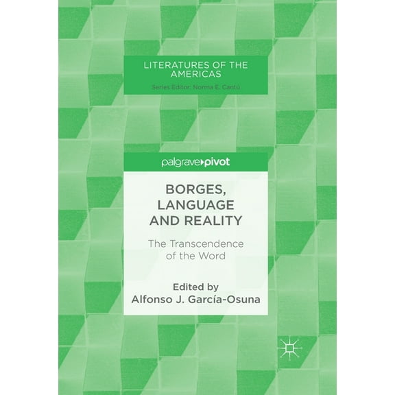 Literatures of the Americas Borges, Language and Reality: The Transcendence of the Word, (Paperback)