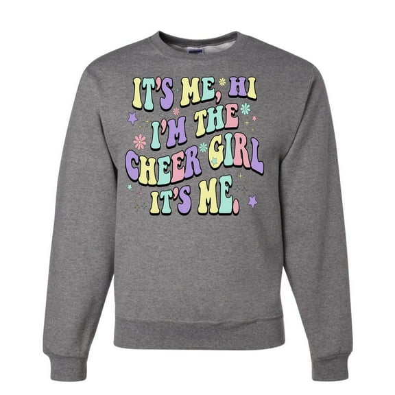 Wild Bobby Its Me I'm The Cheer Girl Unisex Crewneck Sweatshirt