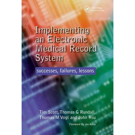 Implementing an Electronic Medical Record System: Successes, Failures, Lessons (Revised Edition) by Scott, Bernard/ Scott, Rundall/ Scott, Tim