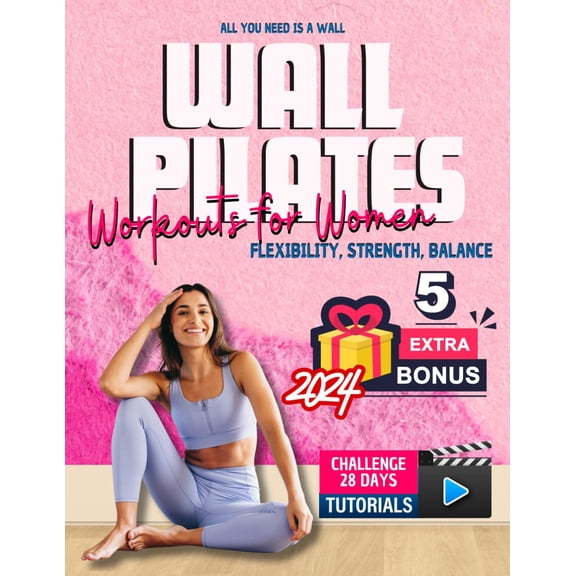 Pre-Owned Wall Pilates Workouts for Women: +50 Illustrated Step-by-Step Exercises for Toning, Flexibility, Strength, and Balance - Lose Belly Fat, Sculpt Glutes, and Tone ABS