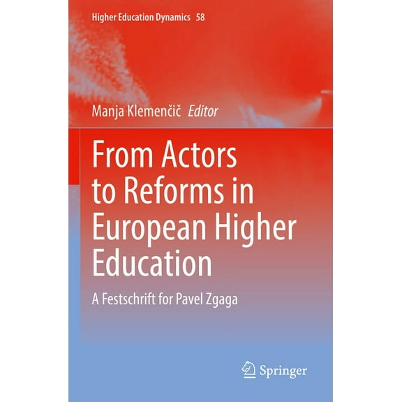 Higher Education Dynamics From Actors to Reforms in European Higher Education: A Festschrift for Pavel Zgaga, Book 58, (Paperback)