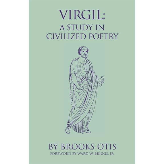 Oklahoma Classical Culture Virgil: A Study in Civilized Poetry Volume 20, Book 20, (Paperback)