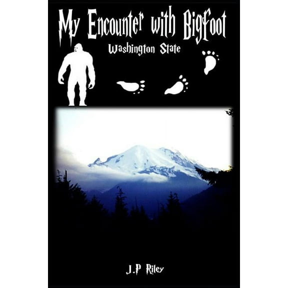 Finding Sasquatch My Encounter With Bigfoot: Washington State, Book 1, (Paperback)