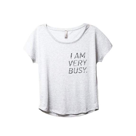 I Am Very Busy Women's Fashion Slouchy Dolman T-Shirt Tee Heather White 3X-Large