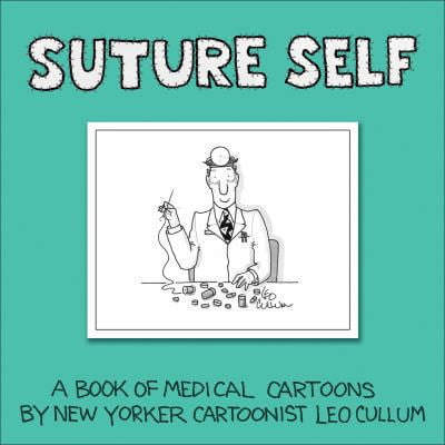 Pre-Owned Suture Self: A Book of Medical Cartoons by New Yorker Cartoonist Leo Cullum (Paperback) 0740780158 9780740780158