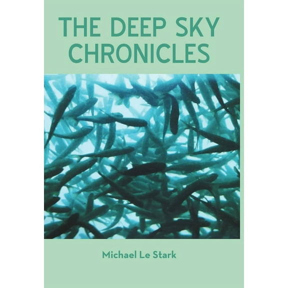 The Deep Sky Chronicles, (Hardcover)