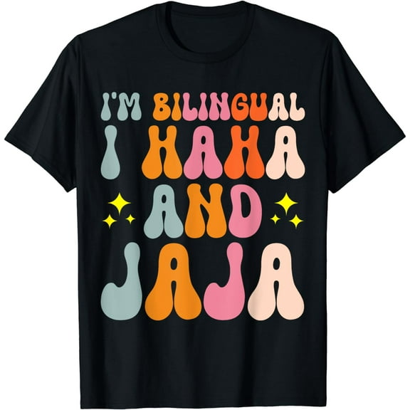 I'm Bilingual I Haha and Jaja Hispanic Teacher T-Shirt