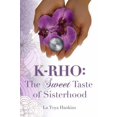 thumbnail image 1 of Pre-Owned K-Rho: The Sweet Taste of Sisterhood (Paperback) 0983094845 9780983094845, 1 of 1