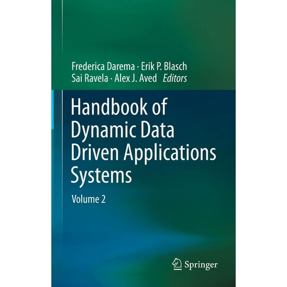 Handbook of Dynamic Data Driven Applications Systems: Volume 2, (Hardcover)