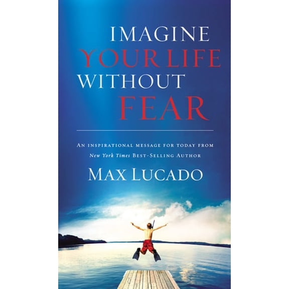 Pre-Owned Imagine Your Life Without Fear: An Inspirational Message for Today on the Power of Faith in Overcoming Fear (Paperback) 0849920205 9780849920202