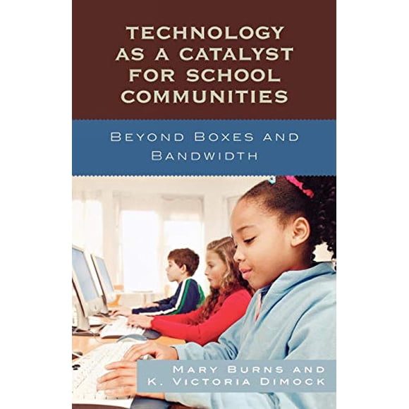Technology as a Catalyst for School Communities: Beyond Boxes and Bandwidth