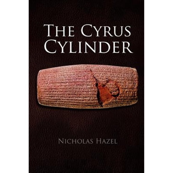 The Cyrus Cylinder (Paperback) by Nicholas Hazel