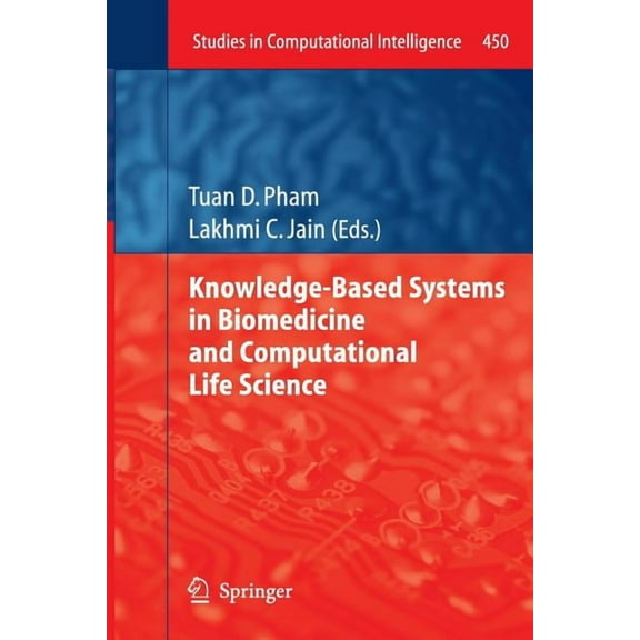 Studies in Computational Intelligence Knowledge-Based Systems in Biomedicine and Computational Life Science, Book 450, (Paperback)