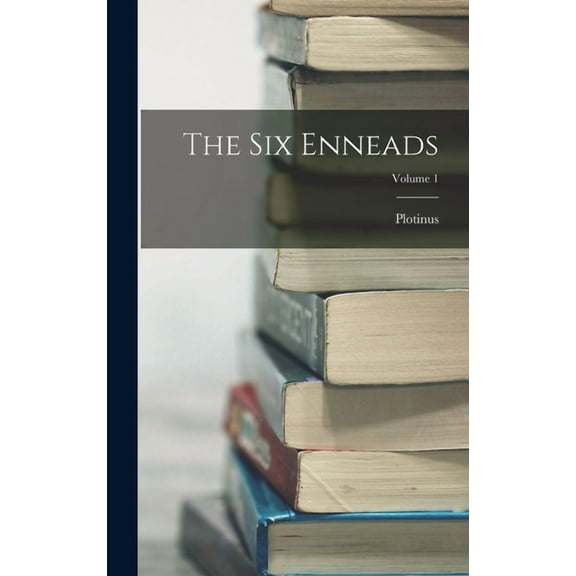 The Six Enneads; Volume 1 (Hardcover)