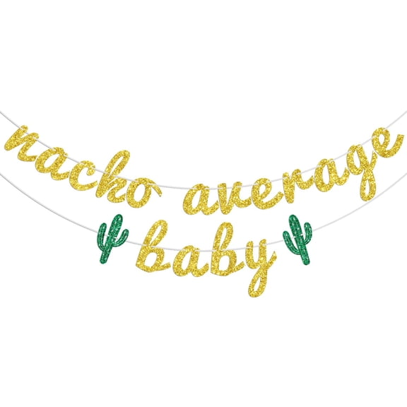 Nacho Average Baby Banner, Funny Baby Shower Decorations, Taco Bout Gender Reveal Party Decor, Fiesta Theme Boy/Girl 1st Birthday Party Decorations, Gold & Green Glitter