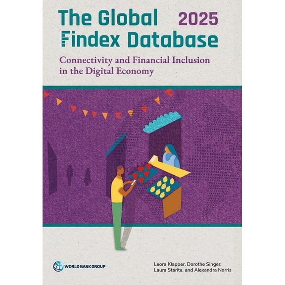 The Global Findex Database 2025: Connectivity and Financial Inclusion in the Digital Economy, (Paperback)