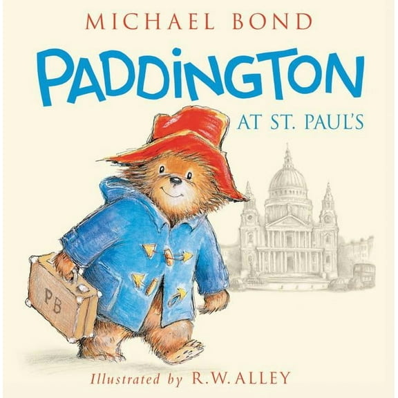 Paddington Paddington at St. Paul's, (Hardcover)