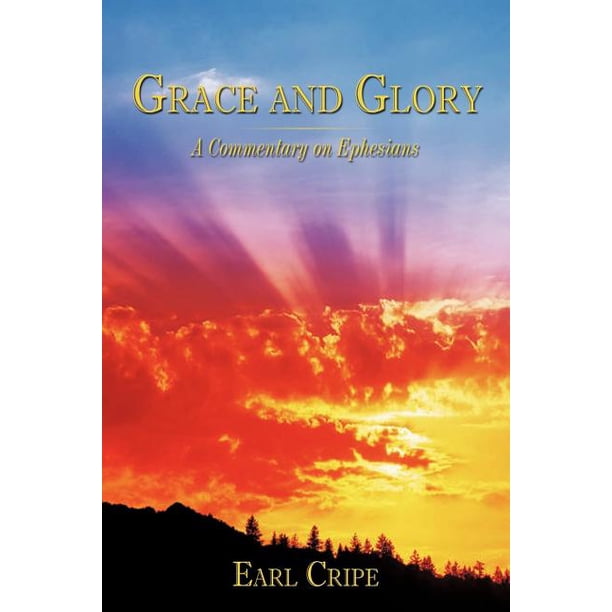 Grace and Glory A Commentary on Ephesians (Paperback)