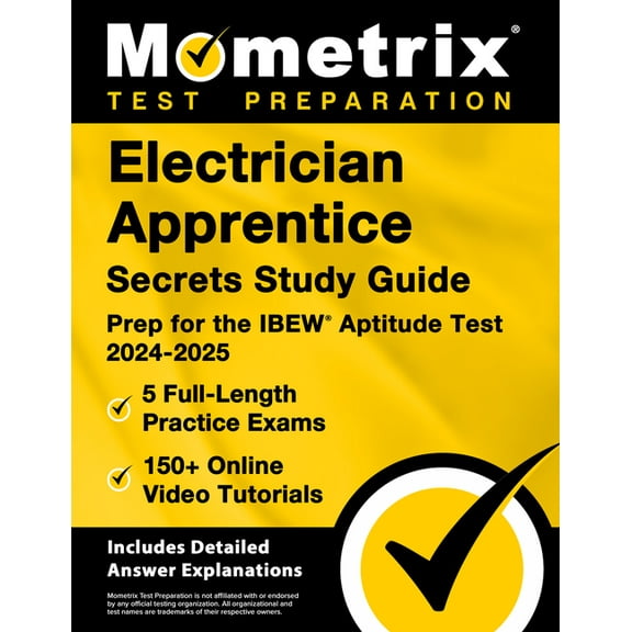 Electrician Apprentice Secrets Study Guide - 5 Full-Length Practice Exams, 150  Online Video Tutorials, Prep for the IBE, (Paperback)