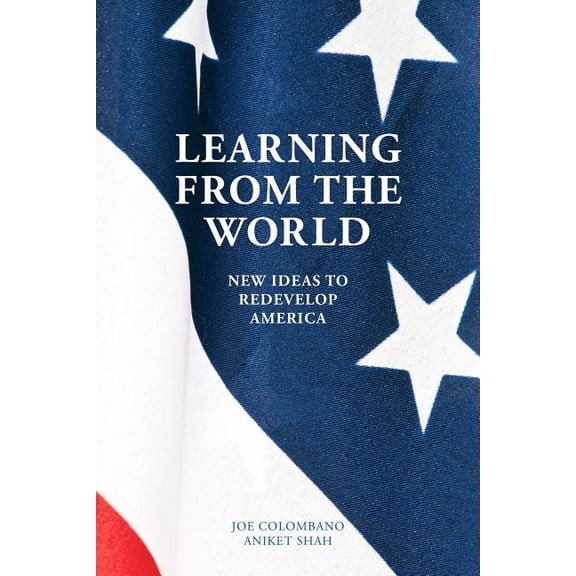 Learning from the World: New Ideas to Redevelop America, (Hardcover)