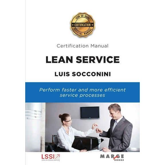 Lean Service: Certification Manual, (Paperback)