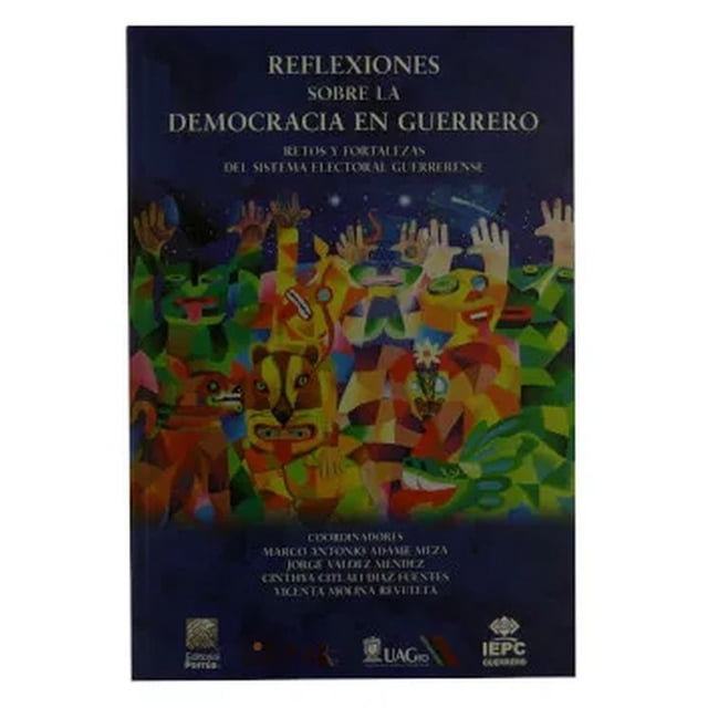 Libro Reflexiones Sobre La Democracia En Guerrero Tapa Blanda, Autor Marco Antonio Adame Meza, Editorial Editorial Porrua