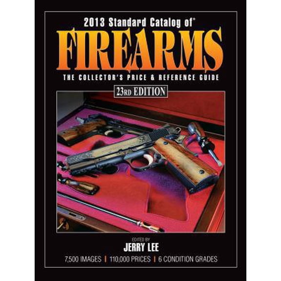 Pre-Owned Standard Catalog of Firearms 2013: The Collector's Price & Reference Guide (Paperback) 1440229538 9781440229534