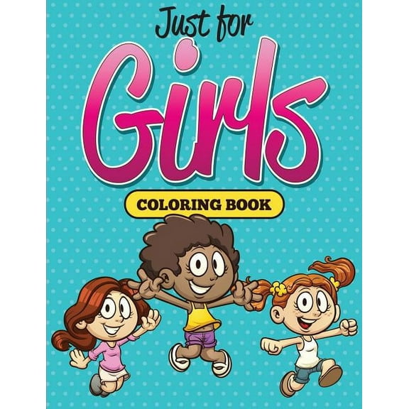 Just for Girls Coloring Book, (Paperback)