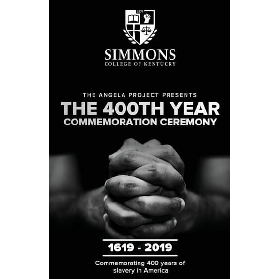The Angela Project Presents The 400th Year Commemoration Ceremony: 1619-2019: Commemorating 400 Years of Institutionaliz, (Paperback)